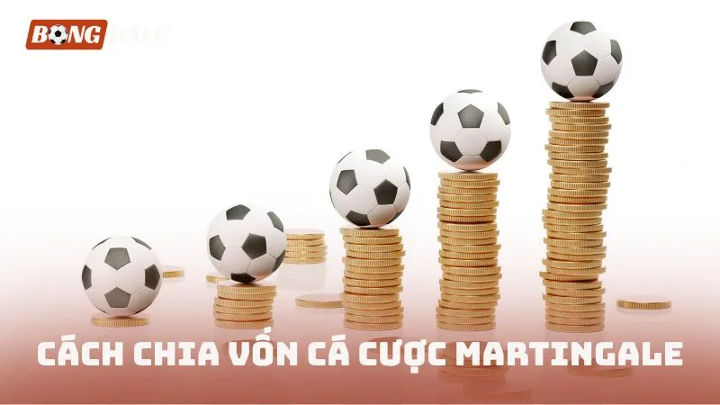 Cách chia vốn khi cá cược Martingale