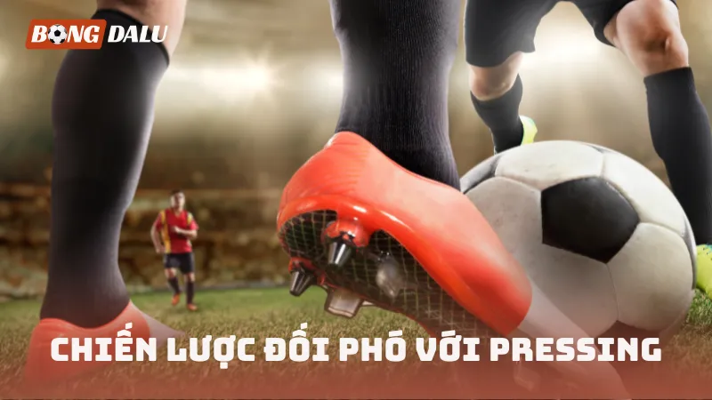 Chiến lược đối phó với Pressing