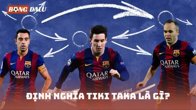 Định nghĩa Tiki Taka là gì?