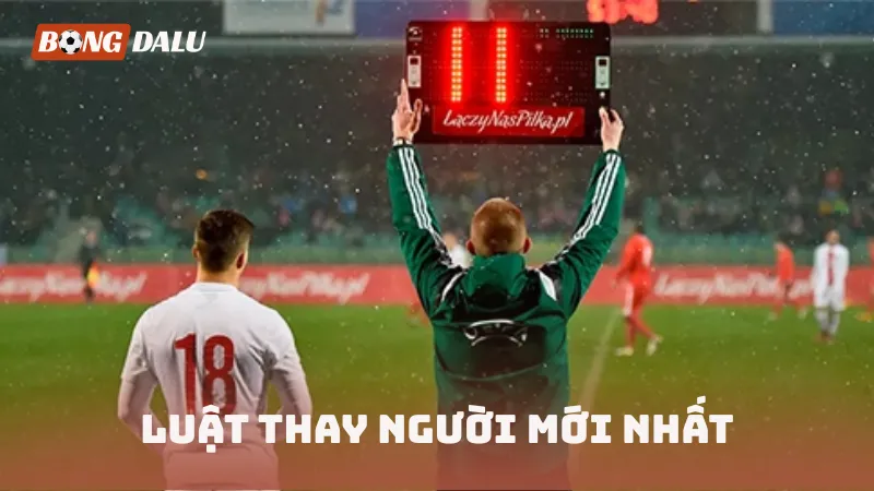 Luật thay người mới nhất