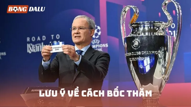 Lưu ý về cách bốc thăm