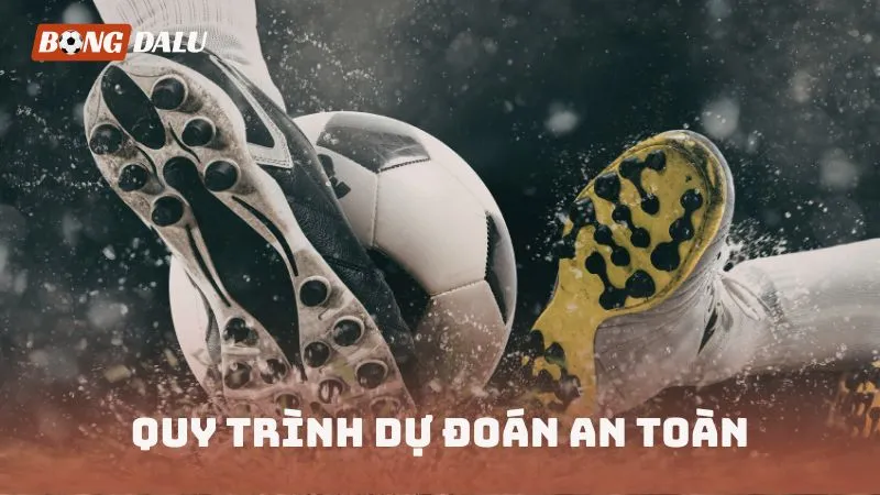 Quy trình dự đoán an toàn