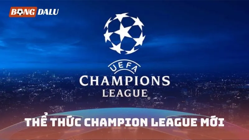 Thể thức Champion League mới