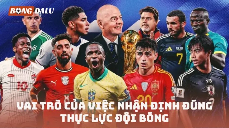 Vai trò của việc nhận định đúng thực lực đội bóng
